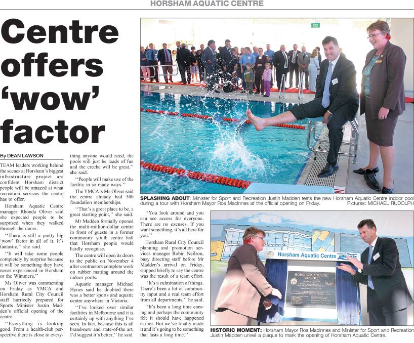 The Horsham Aquatic Centre was opened in 2006.