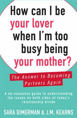 <i>How Can I be Your Lover When I'm Too Busy Being Your Mother?</i>, by S. Dimerman and J.M Keans